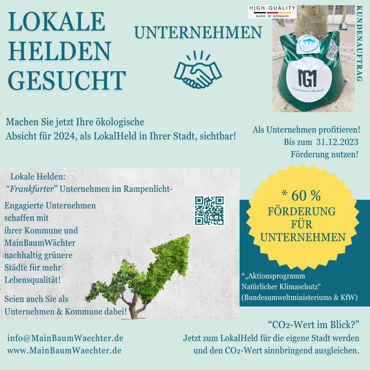 Sehr geehrte Unternehmerinnen und Unternehmer, sehr geehrte Mitarbeiterinnen und Mitarbeiter, Werden Sie zu wahren Helden Ihrer Stadt und unterstützen Sie die Aktion von MainBaumWächter. Gemeinsam möchten wir grüne Lebensräume für alle Bürgerinnen und Bürger schaffen. Gemeinsam können wir eine Stadtlandschaft mit üppigem Grün und blühenden Pflanzen gestalten. Unter schattigen Bäumen können die Menschen Platz nehmen und sich dank der von Ihrem Unternehmen gespendeten BaumTränken wohlfühlen. Machen Sie einen positiven Unterschied in Ihrer Stadt! Investieren Sie in die Zukunft unserer Nachbarschaft! Unterstützen Sie unsere Bäume mit BaumTränken! Werden Sie zum Helden Ihrer Stadt! Und als besonderen Bonus haben Sie die Möglichkeit, Ihr Unternehmenslogo und einen QR-Code mit Informationen für Passanten zu platzieren. Dadurch können Sie als StadtHeld für mehr Lebensqualität in Ihrer Stadt sorgen. Wir sind gespannt darauf, von Ihnen zu hören und mehr über die Werte und Visionen Ihrer Stadt und Ihres Unternehmens zu erfahren. Das MainBaumWächter-Team begleitet Sie gerne auf Ihrem Weg zum Helden. Mit freundlichen Grüßen, Ihr MainBaumWächter-Team